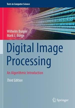 Seller image for Digital Image Processing: An Algorithmic Introduction by Burger, Wilhelm, Burge, Mark J. [Paperback ] for sale by booksXpress