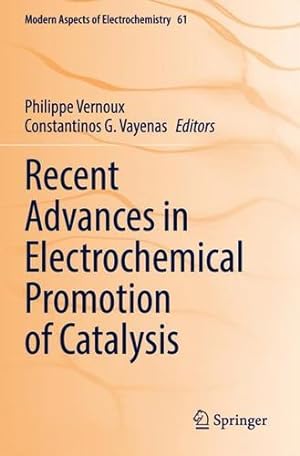 Immagine del venditore per Recent Advances in Electrochemical Promotion of Catalysis (Modern Aspects of Electrochemistry, 61) [Paperback ] venduto da booksXpress