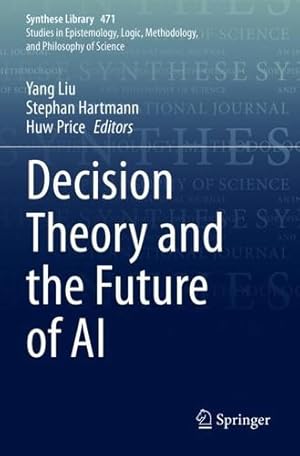 Immagine del venditore per Decision Theory and the Future of AI (Synthese Library, 471) [Paperback ] venduto da booksXpress