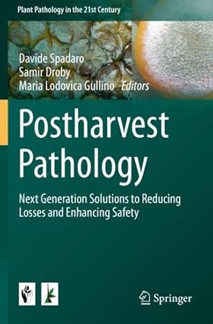 Seller image for Postharvest Pathology: Next Generation Solutions to Reducing Losses and Enhancing Safety (Plant Pathology in the 21st Century) [Paperback ] for sale by booksXpress