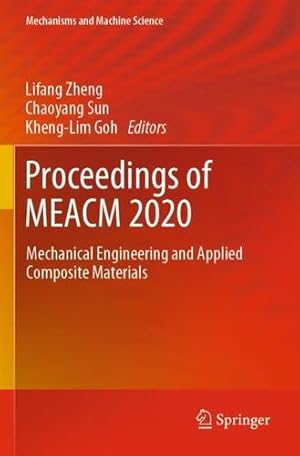 Immagine del venditore per Proceedings of MEACM 2020: Mechanical Engineering and Applied Composite Materials: 99 (Mechanisms and Machine Science, 99) [Paperback ] venduto da booksXpress