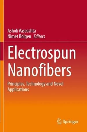 Seller image for Electrospun Nanofibers: Principles, Technology and Novel Applications [Paperback ] for sale by booksXpress