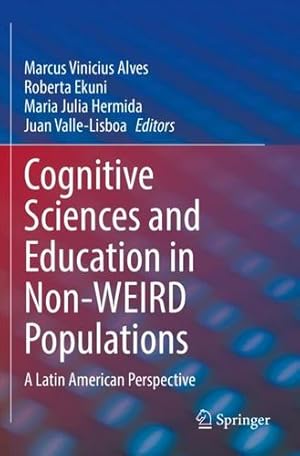 Imagen del vendedor de Cognitive Sciences and Education in Non-WEIRD Populations: A Latin American Perspective [Paperback ] a la venta por booksXpress