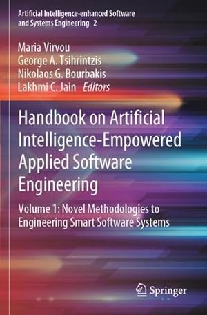 Seller image for Handbook on Artificial Intelligence-Empowered Applied Software Engineering: VOL.1: Novel Methodologies to Engineering Smart Software Systems . Software and Systems Engineering, 2) [Paperback ] for sale by booksXpress