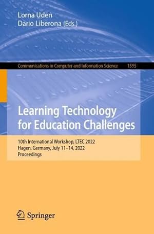 Immagine del venditore per Learning Technology for Education Challenges: 10th International Workshop, LTEC 2022, Hagen, Germany, July 11  14, 2022, Proceedings (Communications in Computer and Information Science, 1595) [Paperback ] venduto da booksXpress