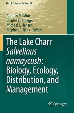 Seller image for The Lake Charr Salvelinus namaycush: Biology, Ecology, Distribution, and Management (Fish & Fisheries Series, 39) [Paperback ] for sale by booksXpress