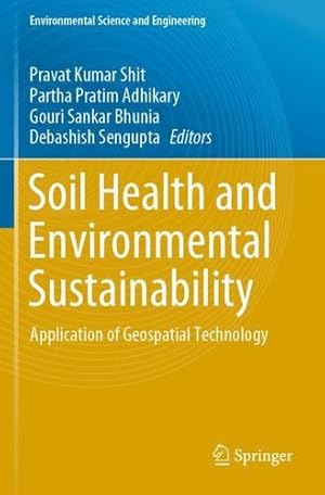 Seller image for Soil Health and Environmental Sustainability: Application of Geospatial Technology (Environmental Science and Engineering) [Paperback ] for sale by booksXpress