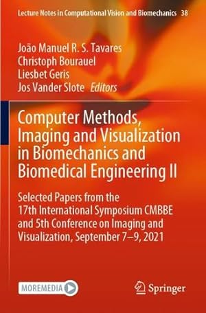 Image du vendeur pour Computer Methods, Imaging and Visualization in Biomechanics and Biomedical Engineering II: Selected Papers from the 17th International Symposium CMBBE . in Computational Vision and Biomechanics, 38) [Paperback ] mis en vente par booksXpress