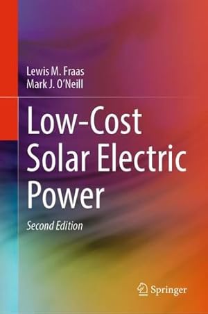 Image du vendeur pour Low-Cost Solar Electric Power by Fraas, Lewis M., O  Neill, Mark J. [Hardcover ] mis en vente par booksXpress