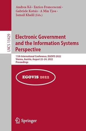 Seller image for Electronic Government and the Information Systems Perspective: 11th International Conference, EGOVIS 2022, Vienna, Austria, August 22â"24, 2022, Proceedings (Lecture Notes in Computer Science, 13429) [Paperback ] for sale by booksXpress
