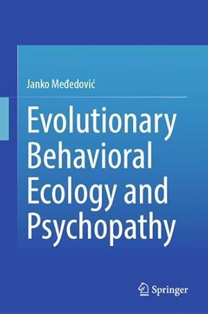 Imagen del vendedor de Evolutionary Behavioral Ecology and Psychopathy by Me edovi , Janko [Hardcover ] a la venta por booksXpress