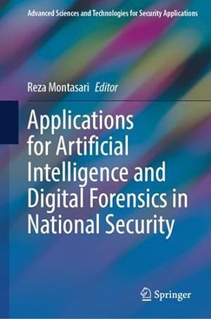 Seller image for Applications for Artificial Intelligence and Digital Forensics in National Security (Advanced Sciences and Technologies for Security Applications) [Hardcover ] for sale by booksXpress
