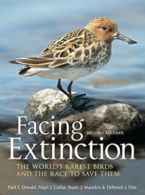 Bild des Verkufers fr Facing Extinction: The world's rarest birds and the race to save them: 2nd edition zum Verkauf von WeBuyBooks