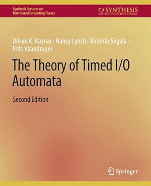 Immagine del venditore per Kaynar:The Theory of Timed I/O Automata [Paperback ] venduto da booksXpress