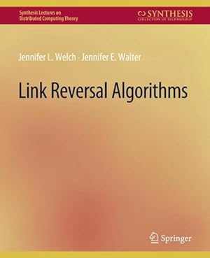Seller image for Link Reversal Algorithms (Synthesis Lectures on Distributed Computing Theory) by Welch, Jennifer, Walter, Jennifer [Paperback ] for sale by booksXpress
