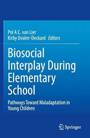 Imagen del vendedor de Biosocial Interplay During Elementary School: Pathways Toward Maladaptation in Young Children [Paperback ] a la venta por booksXpress