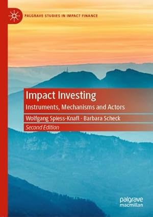 Seller image for Impact Investing: Instruments, Mechanisms and Actors (Palgrave Studies in Impact Finance) by Spiess-Knafl, Wolfgang, Scheck, Barbara [Hardcover ] for sale by booksXpress