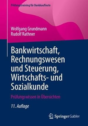 Seller image for Bankwirtschaft, Rechnungswesen und Steuerung, Wirtschafts- und Sozialkunde: Prüfungswissen in  bersichten (Prüfungstraining für Bankkaufleute) (German Edition) by Grundmann, Wolfgang, Rathner, Rudolf [Paperback ] for sale by booksXpress