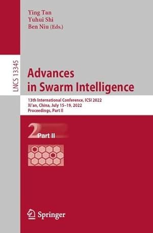Seller image for Advances in Swarm Intelligence: 13th International Conference, ICSI 2022, Xi'an, China, July 15â  19, 2022, Proceedings, Part II (Lecture Notes in Computer Science, 13345) [Paperback ] for sale by booksXpress