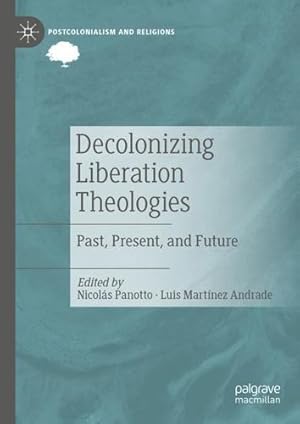 Seller image for Decolonizing Liberation Theologies: Past, Present, and Future (Postcolonialism and Religions) [Hardcover ] for sale by booksXpress