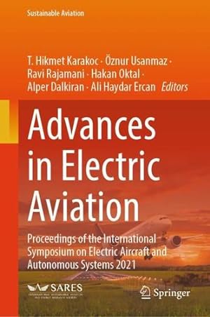 Seller image for Advances in Electric Aviation: Proceedings of the International Symposium on Electric Aircraft and Autonomous Systems 2021 (Sustainable Aviation) [Hardcover ] for sale by booksXpress