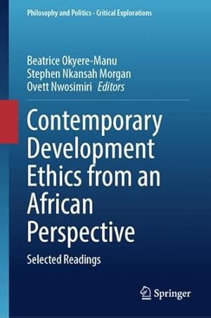 Seller image for Contemporary Development Ethics from an African Perspective: Selected Readings (Philosophy and Politics - Critical Explorations, 27) [Hardcover ] for sale by booksXpress