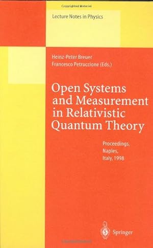 Immagine del venditore per Open Systems and Measurement in Relativistic Quantum Theory: Proceedings of the Workshop Held at the Istituto Italiano per gli Studi Filosofici, . 3â"4, 1998 (Lecture Notes in Physics (526)) [Hardcover ] venduto da booksXpress