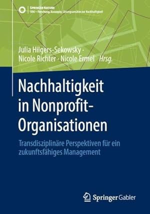 Seller image for Nachhaltigkeit in Nonprofit-Organisationen: Transdisziplinäre Perspektiven für ein zukunftsfähiges Management (SDG - Forschung, Konzepte, Lösungsansätze zur Nachhaltigkeit) (German Edition) [Paperback ] for sale by booksXpress