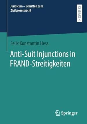 Seller image for Anti-Suit Injunctions in FRAND-Streitigkeiten (Juridicum - Schriften zum Zivilprozessrecht) by Hess, Felix Konstantin [Paperback ] for sale by booksXpress