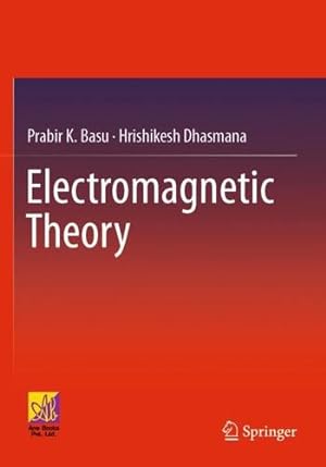 Imagen del vendedor de Electromagnetic Theory by Basu, Prabir K., Dhasmana, Hrishikesh [Paperback ] a la venta por booksXpress