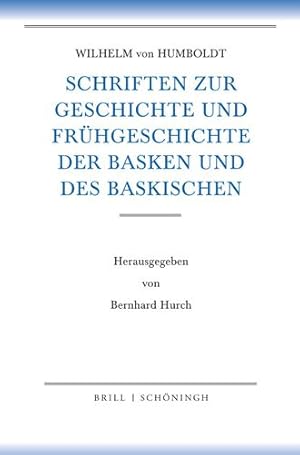 Bild des Verkufers fr Schriften Zur Geschichte Und Fruhgeschichte Der Basken Und Des Baskischen (Humboldt, Schriften Zur. Alles, Abteilung I Bis VII / Humboldt II, Baskische Schriften, 3) (German Edition) [Hardcover ] zum Verkauf von booksXpress