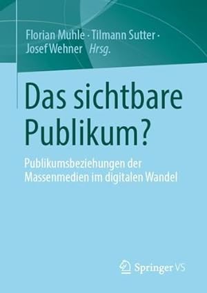 Seller image for Das sichtbare Publikum?: Publikumsbeziehungen der Massenmedien im digitalen Wandel (German Edition) [Paperback ] for sale by booksXpress