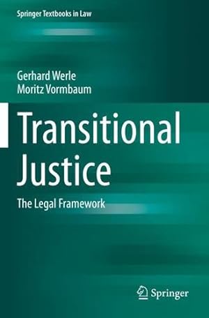 Imagen del vendedor de Transitional Justice: The Legal Framework (Springer Textbooks in Law) by Werle, Gerhard, Vormbaum, Moritz [Paperback ] a la venta por booksXpress