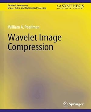 Immagine del venditore per Wavelet Image Compression (Synthesis Lectures on Image, Video, and Multimedia Processing) by Pearlman, William [Paperback ] venduto da booksXpress