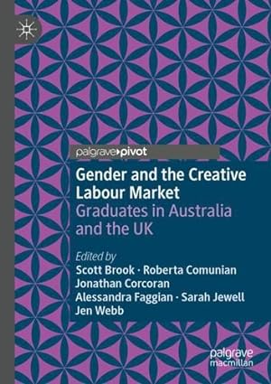 Imagen del vendedor de Gender and the Creative Labour Market: Graduates in Australia and the UK [Paperback ] a la venta por booksXpress