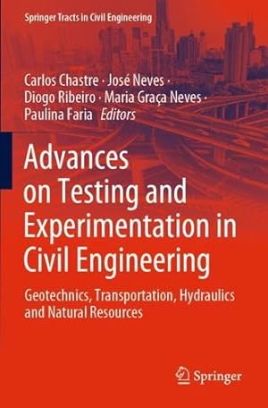 Seller image for Advances on Testing and Experimentation in Civil Engineering: Geotechnics, Transportation, Hydraulics and Natural Resources (Springer Tracts in Civil Engineering) [Paperback ] for sale by booksXpress