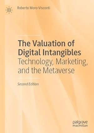 Imagen del vendedor de The Valuation of Digital Intangibles: Technology, Marketing, and the Metaverse by Moro-Visconti, Roberto [Paperback ] a la venta por booksXpress