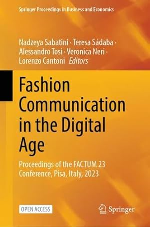 Seller image for Fashion Communication in the Digital Age: Proceedings of the FACTUM 23 Conference, Pisa, Italy, 2023 (Springer Proceedings in Business and Economics) [Hardcover ] for sale by booksXpress