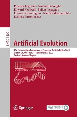 Immagine del venditore per Artificial Evolution: 15th International Conference, volution Artificielle, EA 2022, Exeter, UK, October 31 " November 2, 2022, Revised Selected Papers (Lecture Notes in Computer Science, 14091) [Paperback ] venduto da booksXpress