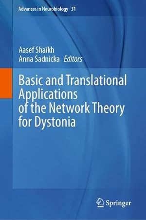 Bild des Verkufers fr Basic and Translational Applications of the Network Theory for Dystonia (Advances in Neurobiology, 31) [Hardcover ] zum Verkauf von booksXpress