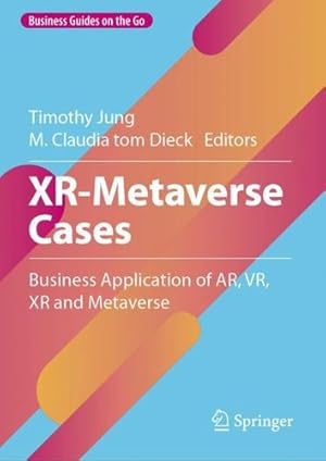 Imagen del vendedor de XR-Metaverse Cases: Business Application of AR, VR, XR and Metaverse (Business Guides on the Go) [Hardcover ] a la venta por booksXpress
