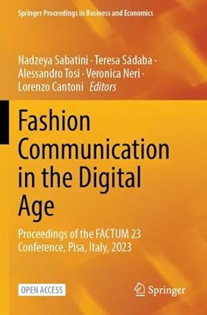 Seller image for Fashion Communication in the Digital Age: Proceedings of the FACTUM 23 Conference, Pisa, Italy, 2023 (Springer Proceedings in Business and Economics) [Paperback ] for sale by booksXpress