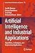 Seller image for Artificial Intelligence and Industrial Applications: Algorithms, Techniques, and Engineering Applications (Lecture Notes in Networks and Systems, 772) [Hardcover ] for sale by booksXpress