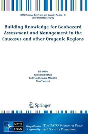 Seller image for Building Knowledge for Geohazard Assessment and Management in the Caucasus and other Orogenic Regions (NATO Science for Peace and Security Series C: Environmental Security) [Paperback ] for sale by booksXpress