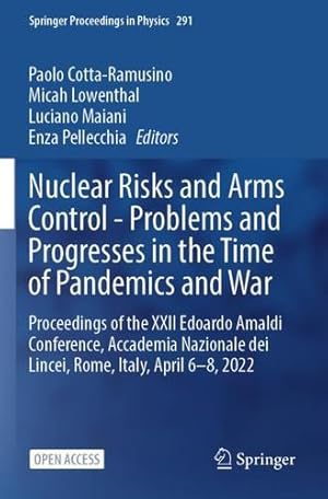 Seller image for Nuclear Risks and Arms Control - Problems and Progresses in the Time of Pandemics and War: Proceedings of the XXII Edoardo Amaldi Conference, . 2022 (Springer Proceedings in Physics, 291) [Paperback ] for sale by booksXpress