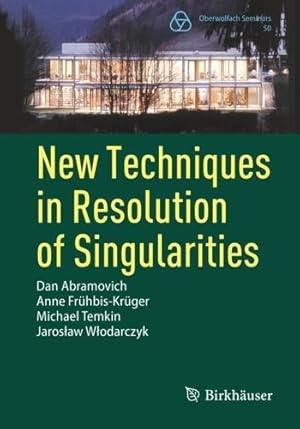 Seller image for New Techniques in Resolution of Singularities (Oberwolfach Seminars, 50) by Abramovich, Dan, Fr ¼hbis-Kr ¼ger, Anne, Temkin, Michael, W  odarczyk, Jaros  aw [Paperback ] for sale by booksXpress