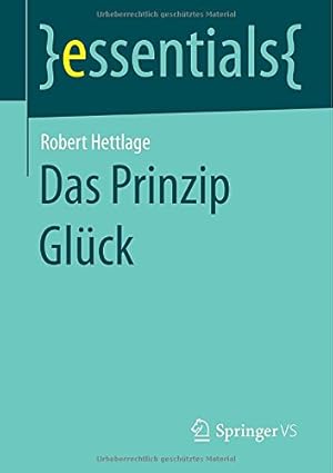 Imagen del vendedor de Das Prinzip Gl¼ck (essentials) (German Edition) by Hettlage, Robert [Paperback ] a la venta por booksXpress