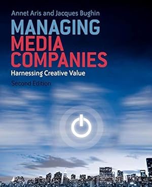 Seller image for Managing Media Companies: Harnessing Creative Value for sale by WeBuyBooks