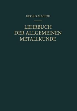 Seller image for Lehrbuch der Allgemeinen Metallkunde (German Edition) by Masing, Georg [Paperback ] for sale by booksXpress