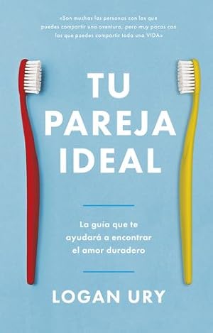 Bild des Verkufers fr Tu pareja ideal (How not to die alone Spanish Edition) by Ury, Logan [Paperback ] zum Verkauf von booksXpress